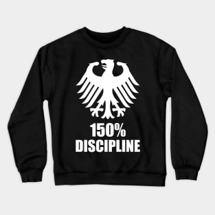 Prussia Germany 150% discipline with german eagle Crewneck Sweatshirt